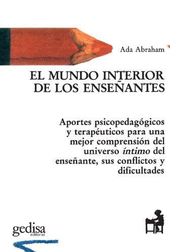 MUNDO INTERIOR DE LOS ENSEÑANTES, EL | ADA ABRAHAM