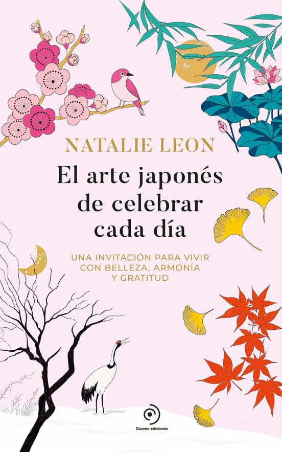 ARTE JAPONES DE CELEBRAR CADA DIA, EL | NATALIE LEON