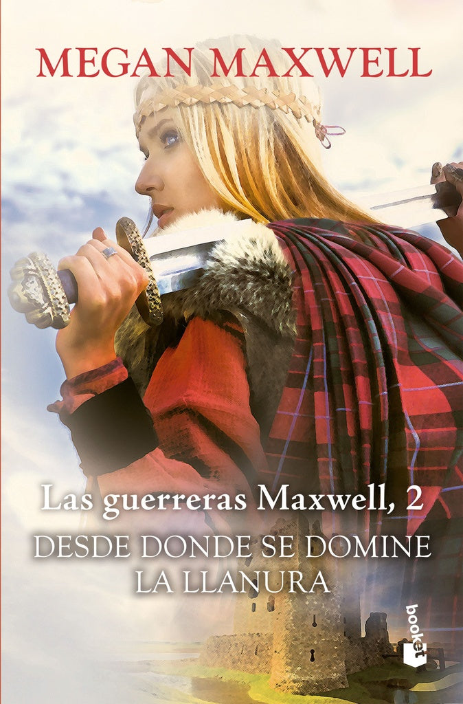 GUERRERAS MAXWELL 2, LAS. DESDE DONDE SE DOMINE LA LLANURA | MEGAN MAXWELL