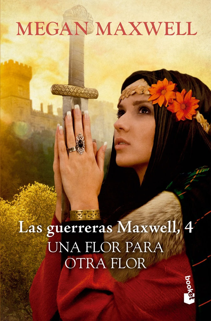 GUERRERAS MAXWELL 4, LAS. UNA FLOR PARA OTRA FLOR | MEGAN MAXWELL