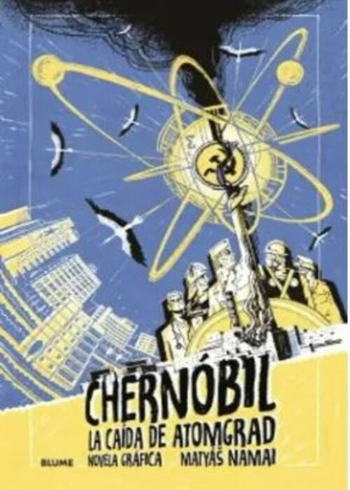 CHERNOBIL. LA CAIDA DE ATOMGRAD | MATYAS NAMAI