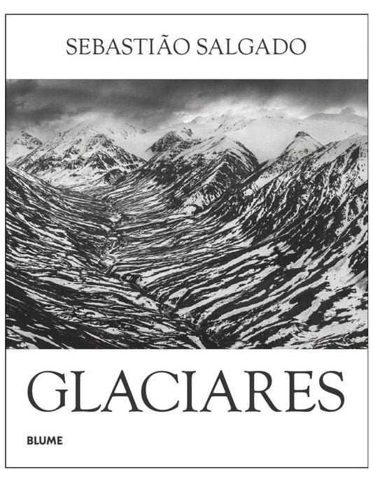 GLACIARES | SEBASTIAO SALGADO