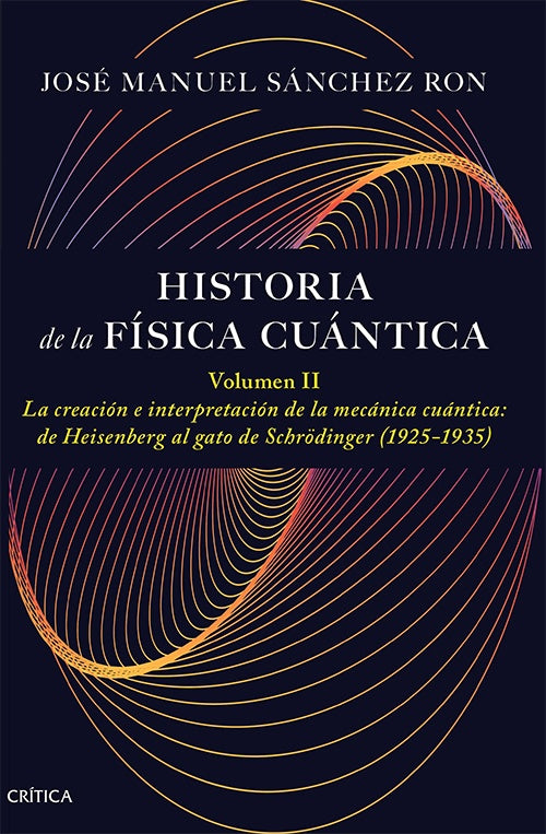 HISTORIA DE LA FISICA CUANTICA VOLUMEN II | JOSE MANUEL SANCHEZ RON