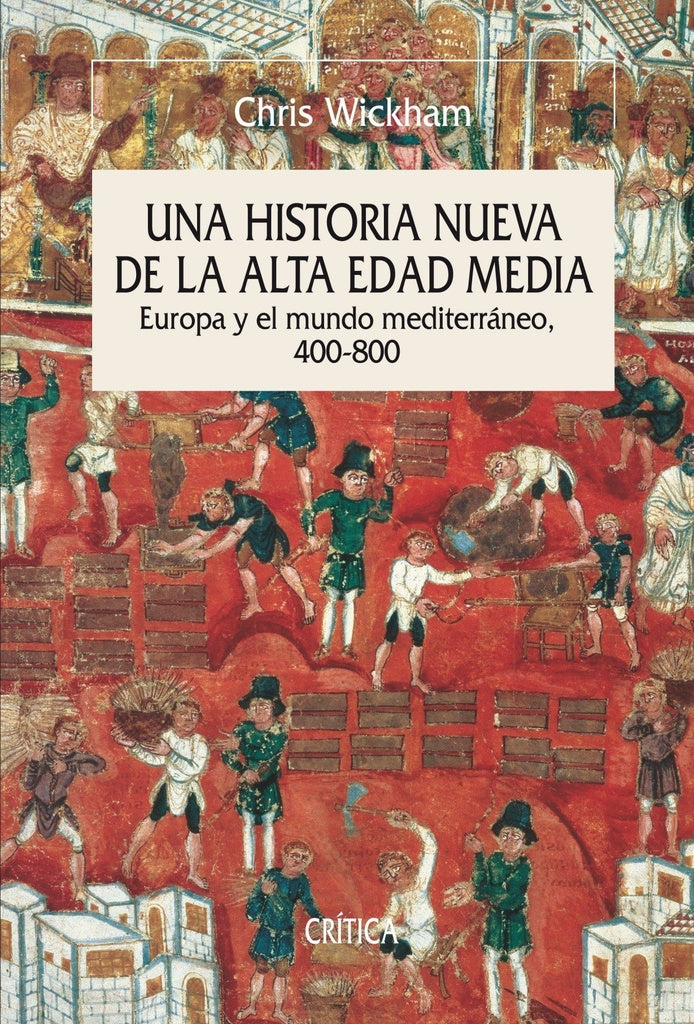 UNA HISTORIA NUEVA DE LA ALTA EDAD MEDIA | WICKHAMCHRIS