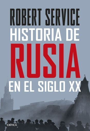 HISTORIA DE RUSIA EN EL SIGLO XX | ROBERT SERVICE