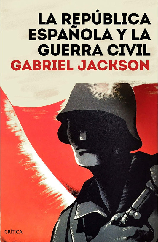 LA REPUBLICA ESPAÑOLA Y LA GUERRA CIVIL | Gabriel Jackson