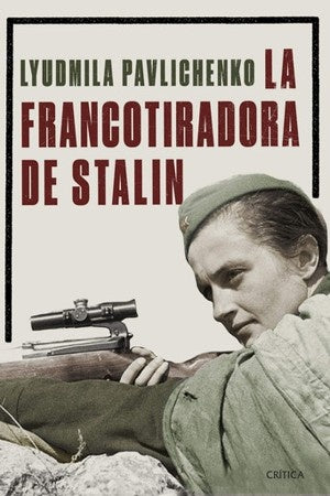 FRANCOTIRADORA DE STALIN,LA | LYUDMILA PAVLICHENKO