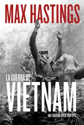 LA GUERRA DE VIETNAM | MAX HASTINGS