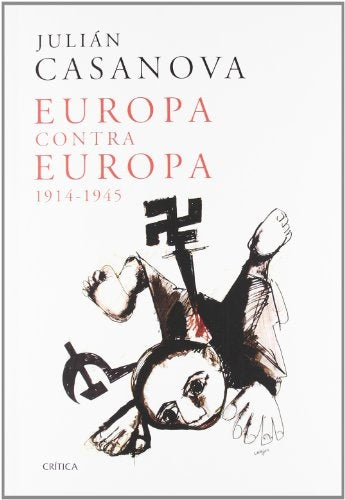 EUROPA CONTRA EUROPA 1914 1945 | CASANOVAJULIAN