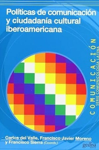 POLITICAS DE COMUNICACION Y CIUDADANIA CULTURAL IBEROAMERICANA | Varios autores