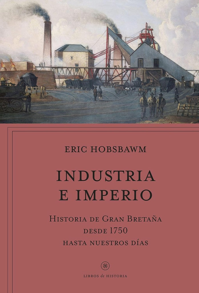 INDUSTRIA E IMPERIO | Eric Hobsbawm