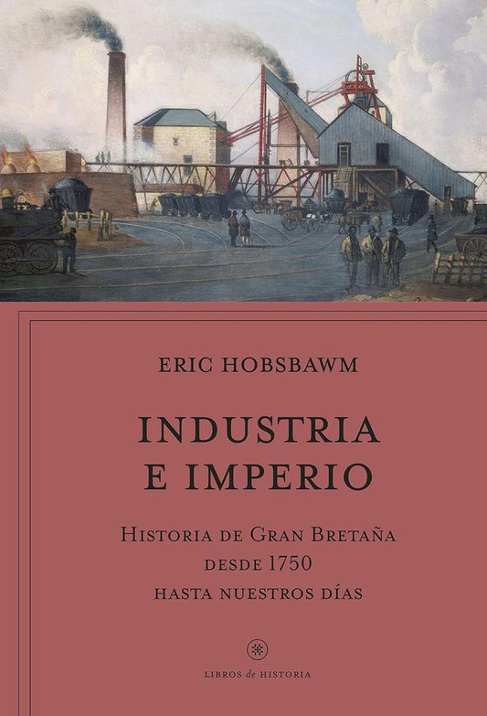 INDUSTRIA E IMPERIO | Eric Hobsbawm
