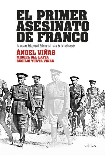 EL PRIMER ASESINATO DE FRANCO | ANGEL VIÑAS MIGUEL ULL LAITA CECILIO Y