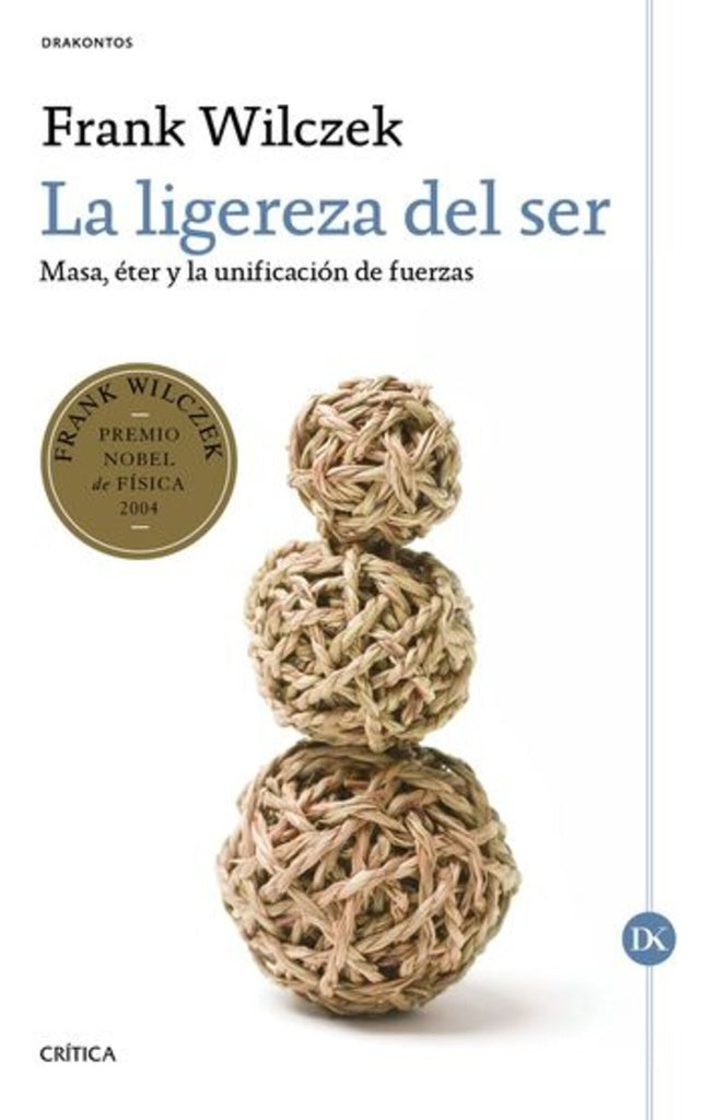 LIGEREZA DEL SER,LA | Frank Wilczek