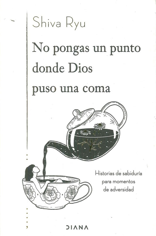 NO PONGAS UN PUNTO DONDE DIOS PUSO UNA COMA | SHIVA RYU