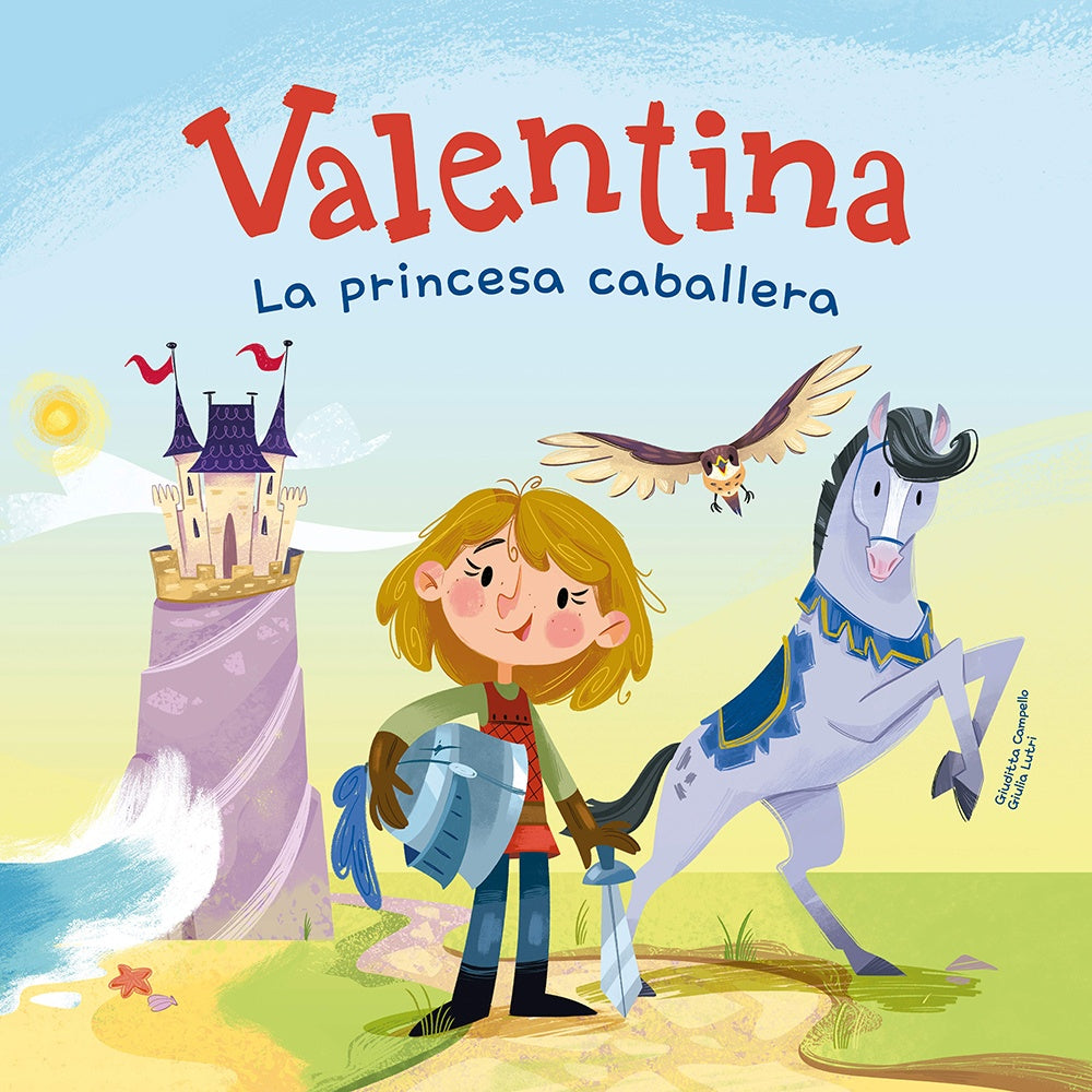 VALENTINA. LA PRINCESA CABALLERA | GIUDITTA/ LUTRI  GIULIA CAMPELLO