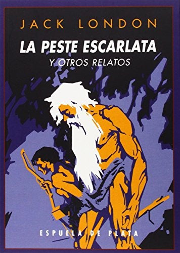 PESTE ESCARLATA Y OTROS RELATOS, LA | JACK LONDON