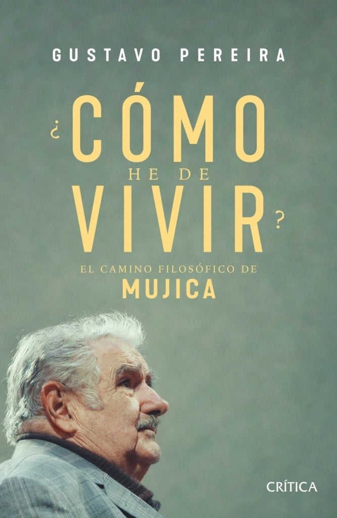 COMO HE DE VIVIR? EL CAMINO FILOSOFICO DE MUJICA | GUSTAVO PEREIRA