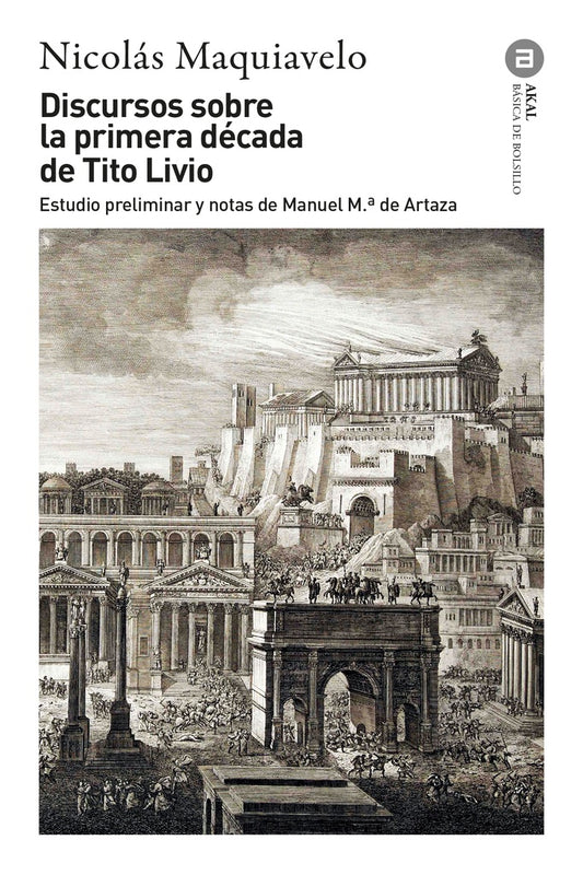 DISCURSOS SOBRE LA PRIMERA DECADA DE TITO LIVIO | MAQUIAVELONICOLAS