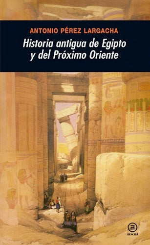 HISTORIA ANTIGUA EGIPTO Y DEL PROXIMO ORIENTE | PEREZLARGACH ANTONIO