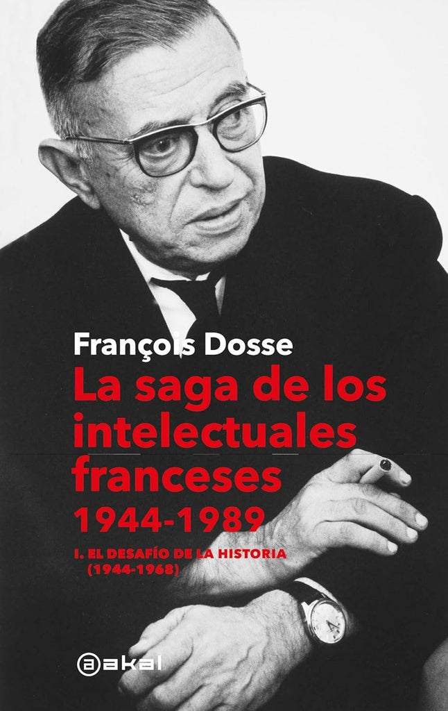 LA SAGA DE LOS INTELECTUALES FRANCESES 1944 1989 | DOSSEFRANCOIS