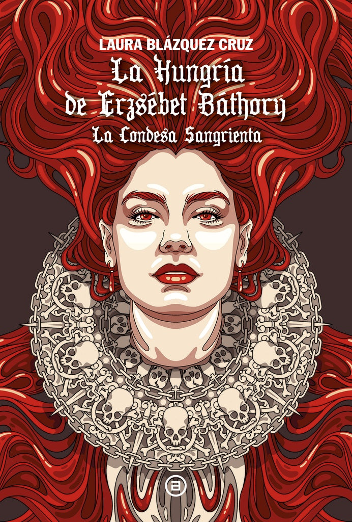 LA HUNGRIA DE ERZSEBET BATHORY | BLAZQUEZ CRUZLAURA