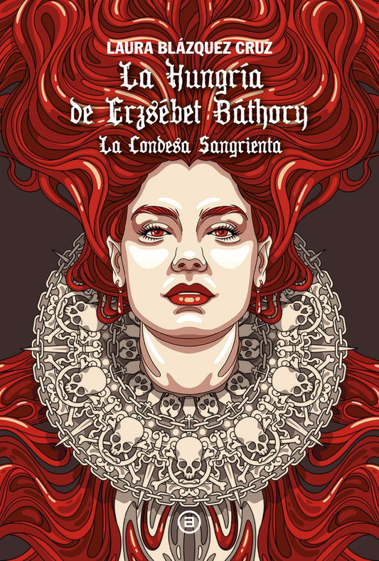LA HUNGRIA DE ERZSEBET BATHORY | BLAZQUEZ CRUZLAURA