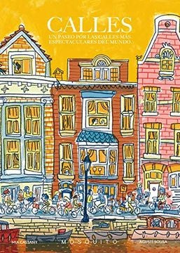 CALLES. UN PASEO POR LAS CALLES MAS ESPECTACULARES DEL MUNDO | MIA~SOUSA  AGUSTI CASSANY BIOSCA