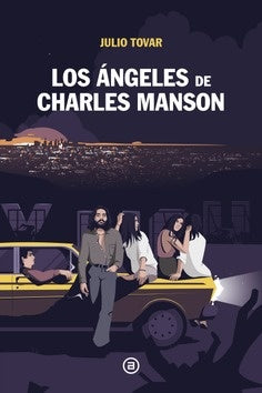 LOS ANGELES DE CHARLES MANSON | TOVARJULIO