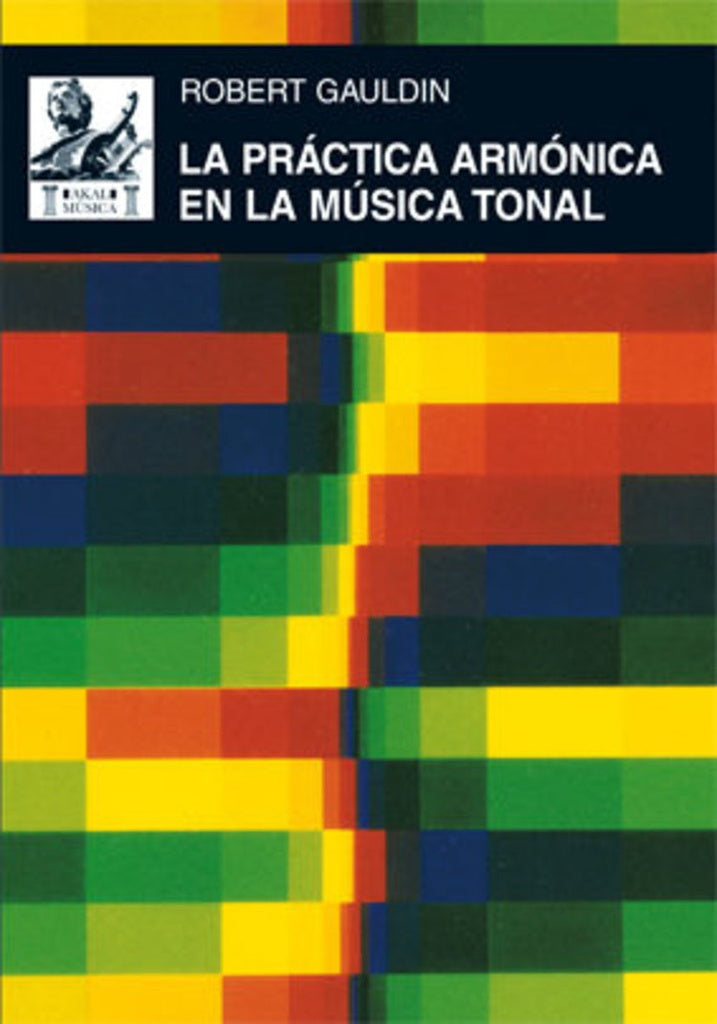 PRACTICA ARMONICA EN LA MUSICA TONAL,LA | GAULDIN ROBERT