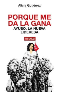 PORQUE ME DA LA GANA AYUSO LA NUEVA LIDERESA | ALICIA GUTIERREZ