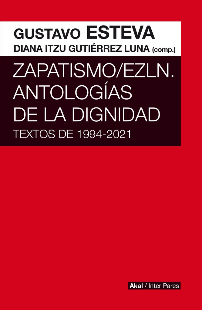 ZAPATISMO EZLN ANTOLOGIAS DE LA DIGNIDAD | ESTEVAGUSTAVO