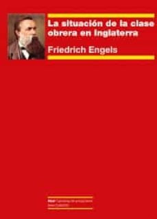 SITUACION DE LA CLASE OBRERA EN INGLATERRA,LA | ENGELSFRIEDRICH