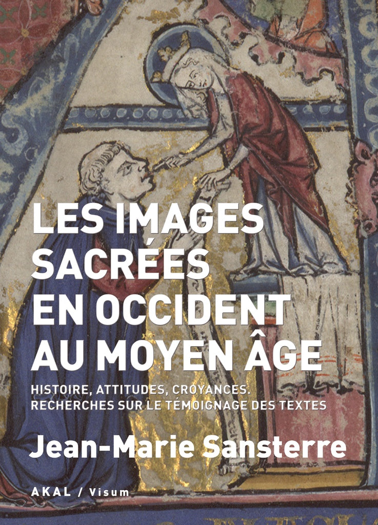 LES IMAGES SACREES EN OCCIDENT AU MOYEN | SANSTERRE JEAN-MARIE