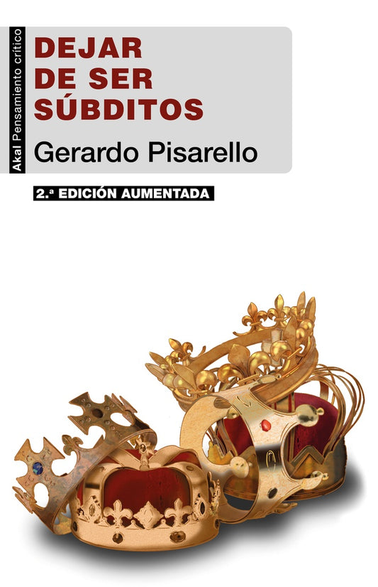 DEJAR DE SER SUBDITOS 2ª EDICION | PISARELLOGERARDO