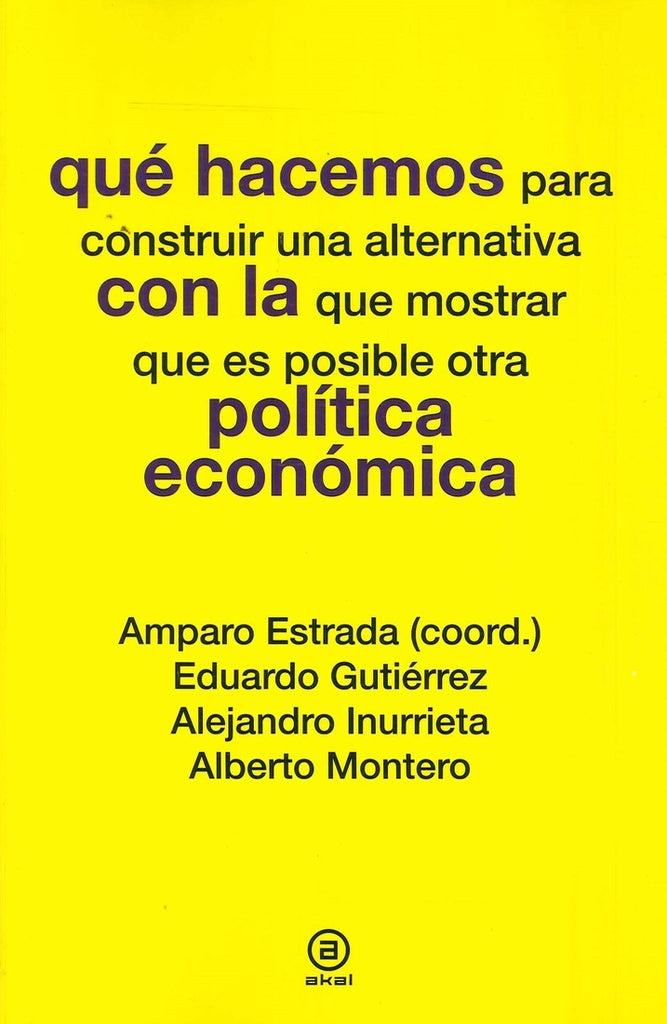 QUE HACEMOS CON LA POLITICA ECONOMICA | ESTRADA/GUTIERREZ/INURRIETA/MONTER