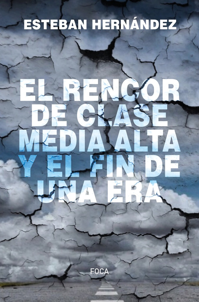 EL RENCOR DE LA CLASE MEDIA ALTA Y EL FIN DE UNA ERA | HERNANDEZESTEBAN