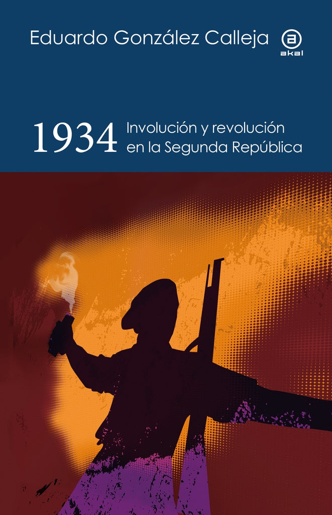1934 INVOLUCION Y REVOLUCION EN LA SEGUNDA REPUBLICA | GONZALEZ CALLEJAEDUARDO