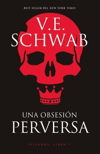 Una obsesión perversa. Villanos: Libro 1 | Victoria Schwab
