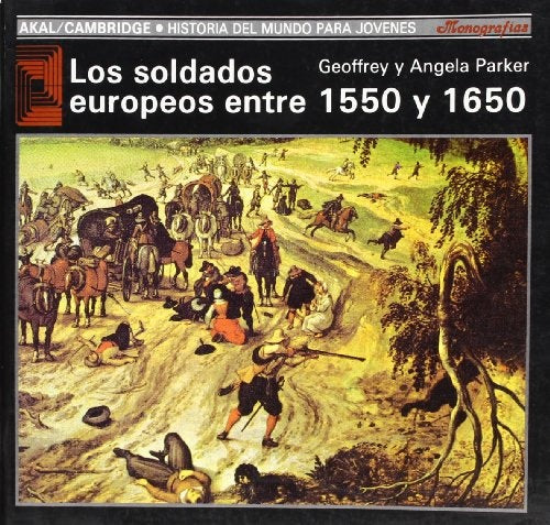 SOLDADOS EUROPEOS 1550 1650 HMJ | GEOFFREY/PARKER
