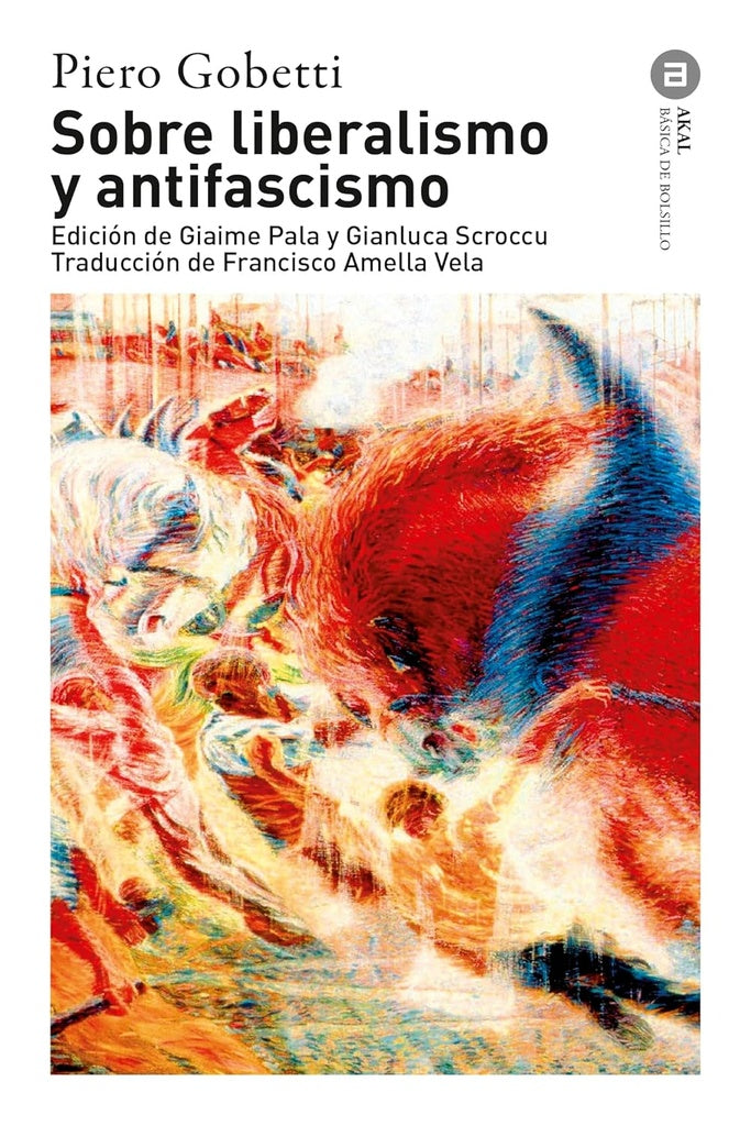 SOBRE LIBERALISMO Y ANTIFASCISMO | GOBETTI PIERO
