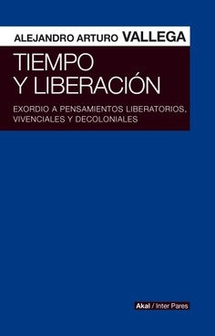 TIEMPO Y LIBERACION | VALLEGAALEJANDRO ARTURO
