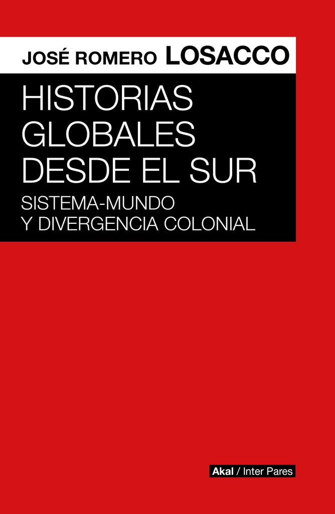 HISTORIAS GLOBALES DESDE EL SUR | ROMERO LOSACCOJOSE
