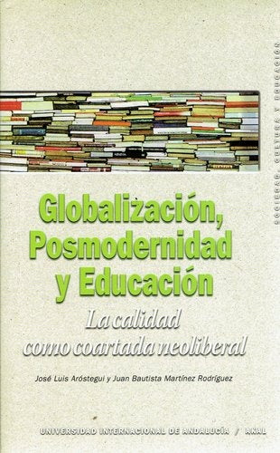 GLOBALIZACION POSMODERNIDAD Y EDUCACION | AROSTEGUIJOSELUIS/MARTINEZ RODRIGUEZ