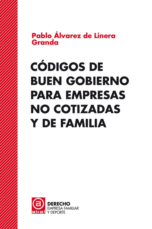 CODIGOS DE BUEN GOBIERNO PARA EMPRESAS NO COTIZADAS Y DE FA | ALVAREZDELINERA GRANDAPABLO
