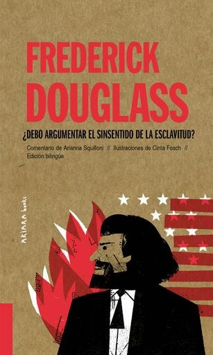Frederick Douglass: ¿Debo argumentar el sinsentido de la esclavitud? | FREDERICK DOUGLASS