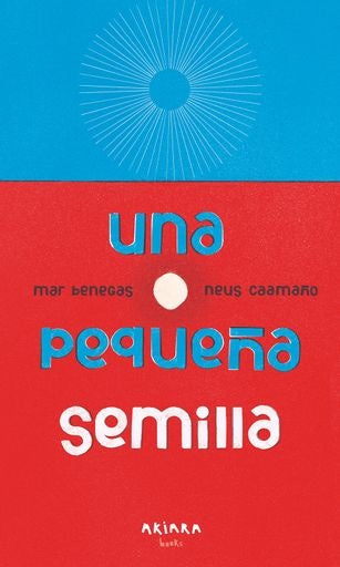 Una pequeña semilla | Mar Benegas/ Neus Caamaño