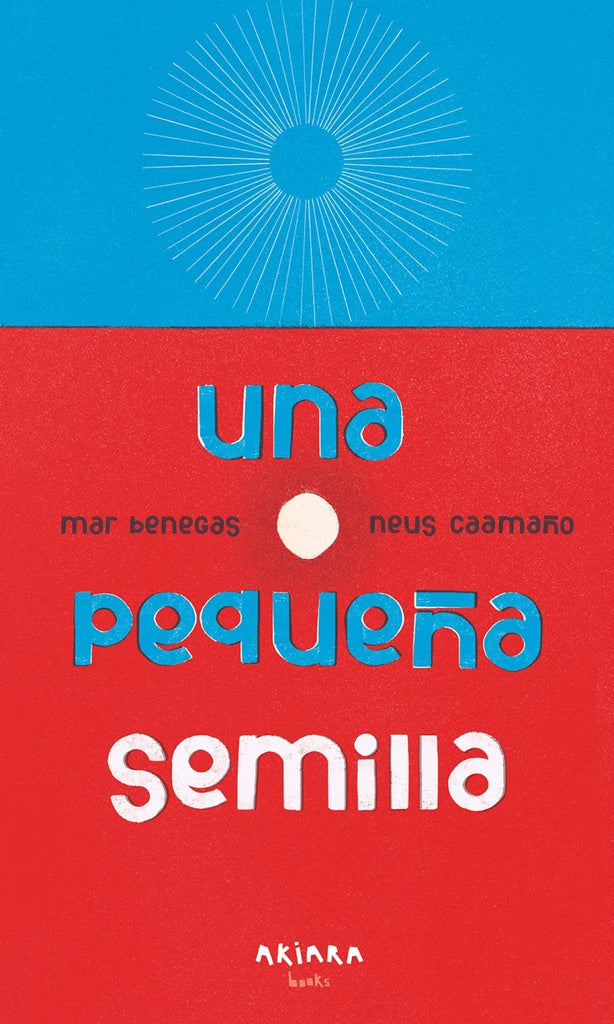 Una pequeña semilla | Mar Benegas/ Neus Caamaño