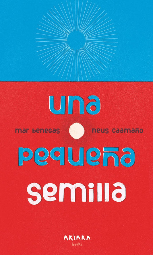Una pequeña semilla | Mar Benegas/ Neus Caamaño