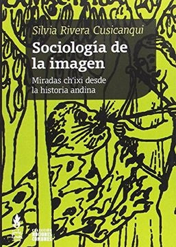 Sociología de las imagen | SILVIA RIVERA CUSICANQUI